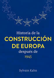 HISTORIA DE LA CONSTRUCCIÓN DE EUROPA DESPUÉS DE 1945 - EL ATENEO