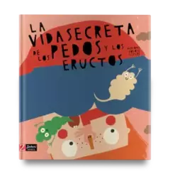LA VIDA SECRETA DE LOS PEDOS Y LOS ERUCTOS - ZAHORI BOOKS