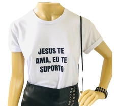 Camiseta Jesus Te Ama Eu Te Suporto Tam P/M - comprar online