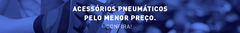 Banner da categoria Acessórios Pneumáticos