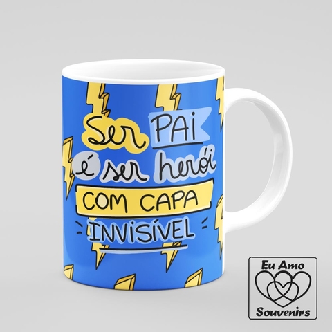 Caneca Ser Pai É Ser Herói com Capa Invisível