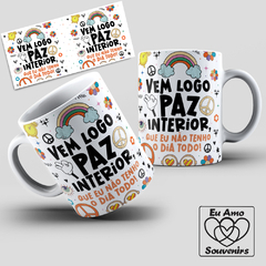 Caneca Vem Logo Paz Interior Que Eu Não Tenho O Dia Todo