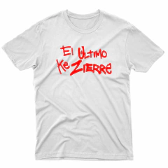 Remera Unisex Manga Corta EL ULTIMO KE ZIERRE 03 en internet