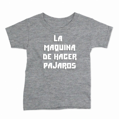 Remera Infantil Manga Corta LA MAQUINA DE HACER PAJAROS 02 en internet