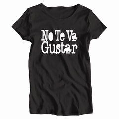 Remera Mujer Manga Corta NO TE VA A GUSTAR 02
