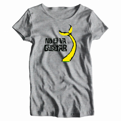 Remera Mujer Manga Corta NO TE VA A GUSTAR 06 en internet