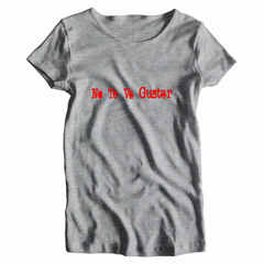 Remera Mujer Manga Corta NO TE VA A GUSTAR 07 en internet