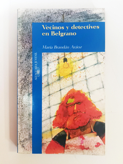 Vecinos y detectives en Belgrano - María Aráoz