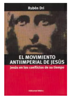 El movimiento antiimperial de Jesús - Rubén Dri