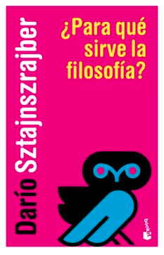 ¿Para que sirve la filosofia? - Darío Sztajnszrajber