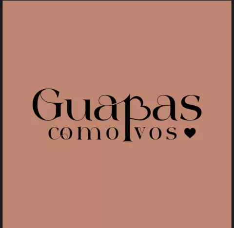 Guapas como vos