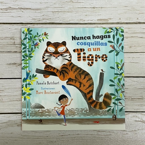 NUNCA HAGAS COSQUILLAS A UN TIGRE - tapa dura