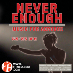 Never Enough 145-155 bpm