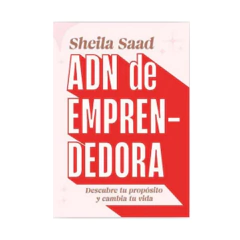 ADN DE EMPRENDEDORA. SAAD SHEILA