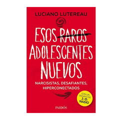 ESOS RAROS ADOLESCENTES NUEVOS. LUTEREAU LUCIANO