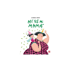ASI ES MI MAMA. BURIN GABRIELA