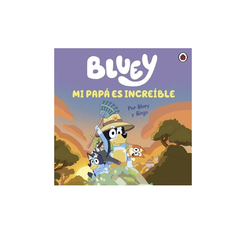BLUEY. MI PAPA ES INCREIBLE