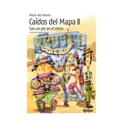 CAIDOS DEL MAPA II. CON UN PIE EN EL MICRO. FALCONI MARIA INES
