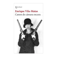CANON DE CAMARA OSCURA. VILA-MATAS ENRIQUE - comprar online