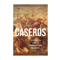 CASEROS. LA BATALLA POR LA ORGANIZACION NACIONAL