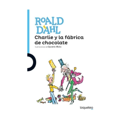 CHARLIE Y LA FABRICA DE CHOCOLATE. DAHL ROALD