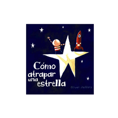 COMO ATRAPAR UNA ESTRELLA. JEFFERS OLIVER
