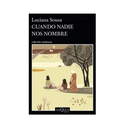 CUANDO NADIE NOS NOMBRE. SOUSA LUCIANA