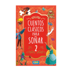 CUENTOS CLASICOS PARA SOÑAR 2. ILUSTRADO. EDG EDICIONES