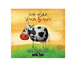 CUERO NEGRO, VACA BLANCA. BERNASCONI PABLO