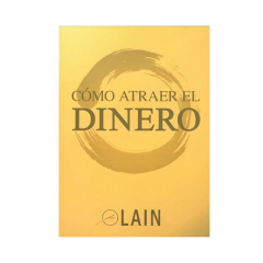 COMO ATRAER EL DINERO. LAIN
