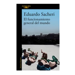EL FUNCIONAMIENTO GENERAL DEL MUNDO. SACHERI EDUARDO