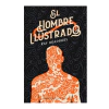 EL HOMBRE ILUSTRADO. BRADBURY RAY