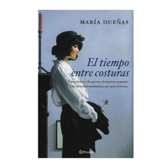 EL TIEMPO ENTRE COSTURAS. DUEÑAS MARIA