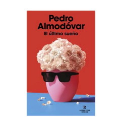 EL ULTIMO SUEÑO. ALMODOVAR PEDRO