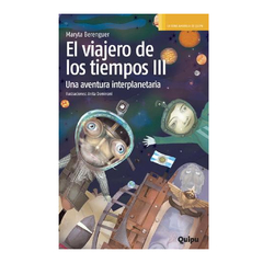 EL VIAJERO DE LOS TIEMPOS III. UNA AVENTURA INTERPLANETARIA. MARYTA BERENGUER