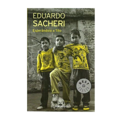 ESPERANDOLO A TITO. SACHERI EDUARDO