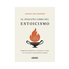 EL PEQUEÑO LIBRO DEL ESTOICISMO. SALZGEBER JONAS