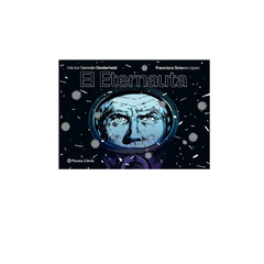 EL ETERNAUTA. OESTERHELD HECTOR. SOLANO LOPEZ FRANCISCO - comprar online