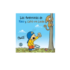 LAS AVENTURAS DE FACU Y CAFE CON LECHE. CHANTI