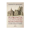 FLORENCIA Y EL ESPLENDOR DEL RENACIMIENTO. MOLDES GERMAN