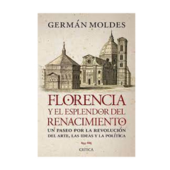 FLORENCIA Y EL ESPLENDOR DEL RENACIMIENTO. MOLDES GERMAN