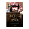 LAS HEREDERAS DE LA SINGER. RIVERA ANA LENA