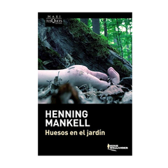 HUESOS EN EL JARDIN. MANKELL HENNING