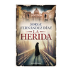 LA HERIDA. FERNANDEZ DIAZ JORGE