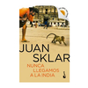 NUNCA LLEGAMOS A LA INDIA (DB). SKLAR JUAN