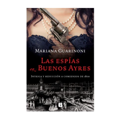 LAS ESPIAS EN BUENOS AIRES. GUARINONI MARIANA