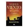 LO QUE EL VIENTO SE LLEVO. MITCHELL MARGARET