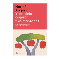 Y DEL CIELO CAYERON TRES MANZANAS. ABGARIAN NARINE