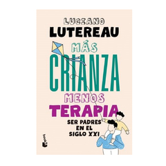 MAS CRIANZA MENOS TERAPIA (DB). LUTEREAU LUCIANO - comprar online