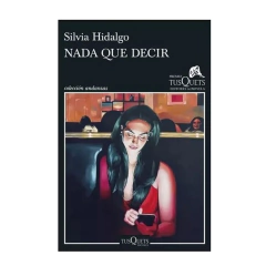 NADA QUE DECIR. HIDALGO SILVIA
